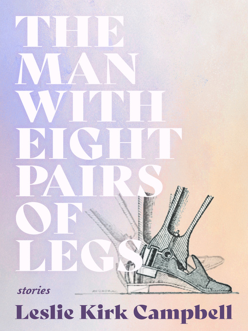 Title details for The Man with Eight Pairs of Legs by Leslie Kirk Campbell - Available
